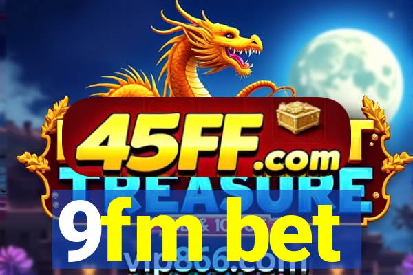 9fm bet